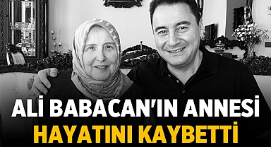 DEVA Partisi Lideri Ali Babacan'ın Annesi Güneri Babacan Vefat Etti