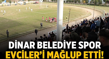 Dinar Belediye Spor, Evciler Belediye Spor'u 2-1 mağlup etti