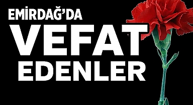 Emirdağ Belediyesi: Vefat edenler