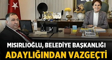 Muhammet Mısırlıoğlu, Belediye Başkanlığı Adaylığından Vazgeçti
