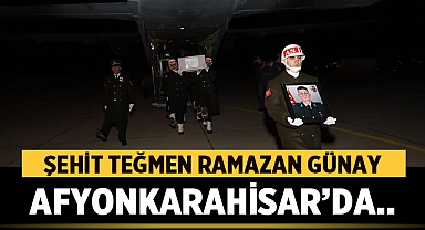 Şehidimizin naaşı Afyonkarahisar'a getirildi