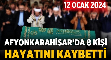 Afyon 12 Ocak 2024 Cenaze İlanları: 8 Vatandaşımız Vefat Etti
