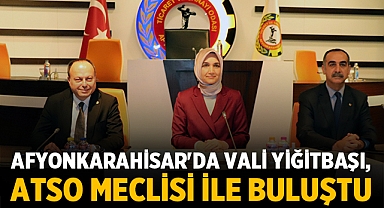 Afyonkarahisar'da Vali Yiğitbaşı, ATSO Meclisi ile Buluştu