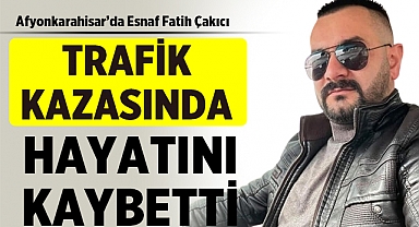 Afyonkarahisar Organize Kavşağında Trafik Kazası: İş İnsanı Hayatını kaybetti