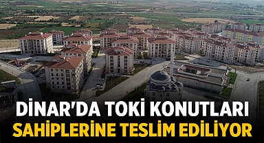 Dinar'da TOKİ Konutları Sahiplerine Teslim Ediliyor