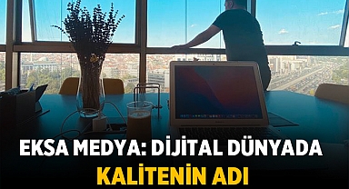 Eksa Medya: Dijital Dünyada Kalitenin Adı