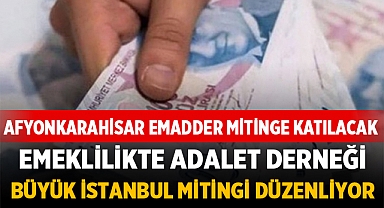 Emeklilikte Adalet Derneği Afyonkarahisar Temsilciliği Büyük İstanbul Mitingine Hazırlanıyor!