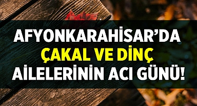 Afyon Cenaze İlanları: Çakal ve Dinç Ailelerinin Acı Günü!