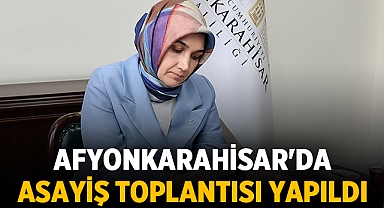Afyonkarahisar'da Asayiş Toplantısı Yapıldı
