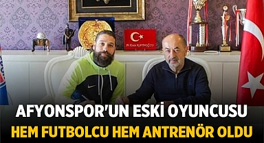 Afyonspor'un eski oyuncusu hem futbolcu hem antrenör oldu