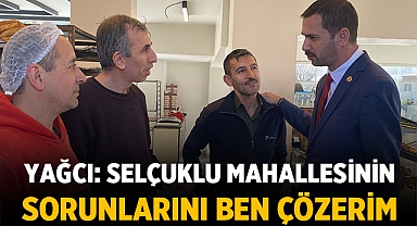 Başkan adayı Alper Yağcı: Selçuklu Mahallesinin sorunlarını ben çözerim