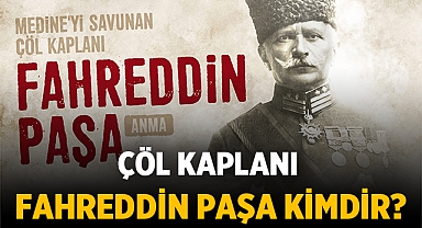 Çöl Kaplanı Fahreddin Paşa: Osmanlı'nın Cesur Komutanı