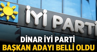 Dinar İYİ Parti Belediye Başkan Adayı Belli Oldu