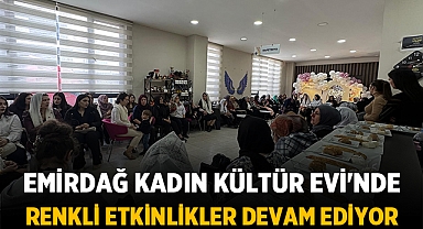 Emirdağ Kadın Kültür Evi'nde Renkli Etkinlikler Devam Ediyor