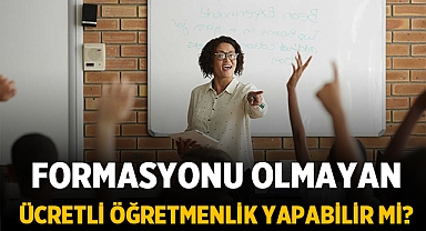 Formasyonsuz Ücretli Öğretmenlik: Şartlar ve Başvuru Detayları