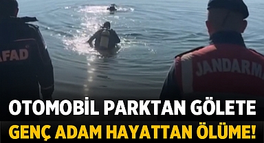 Otomobil Parktan Gölete, Genç Adam Hayattan Ölüme!