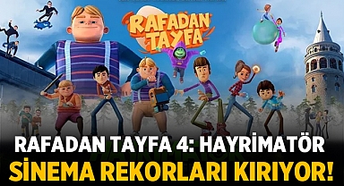 Rafadan Tayfa 4: Hayrimatör Sinema Rekorları Kırıyor!