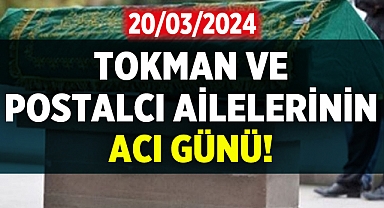 Afyonkarahisar'da Tokman ve Postalcı ailelerinin acı günü!
