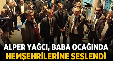 Alper Yağcı, Baba Ocağında Hemşehrilerine Seslendi
