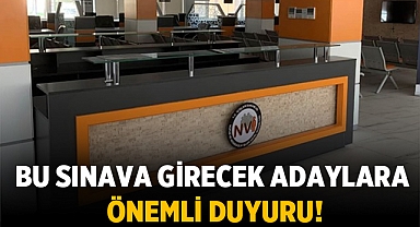 Bu sınava girecek adaylara önemli duyuru!