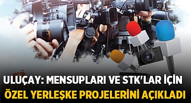 Hüseyin Ceylan Uluçay, Basın Mensupları ve STK'lar İçin Özel Yerleşke Projelerini Açıkladı