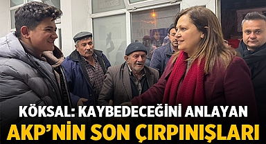Köksal: Emekçilerin Dua ve Desteklerine Güveniyoruz
