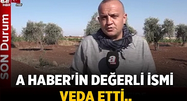 A Haber'in başarılı ismi veda etti!