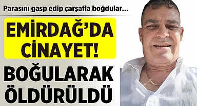Afyonkarahisar'da korkunç cinayet: Gasp edip, çarşafla boğdular!