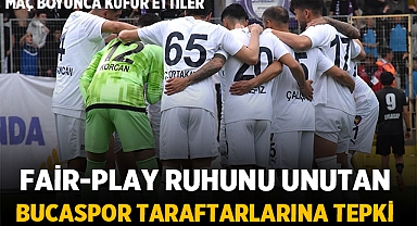Fair-Play Ruhunu Unutan Bucaspor Taraftarlarına Tepki