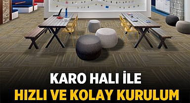 Karo Halı ile Hızlı ve Kolay Kurulum