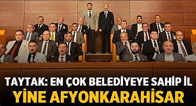 Milletvekili Taytak: En Çok Belediye'ye Sahip İl Yine Afyonkarahisar!