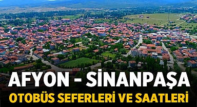 Afyon Sinanpaşa Otobüs Seferleri ve Saatleri