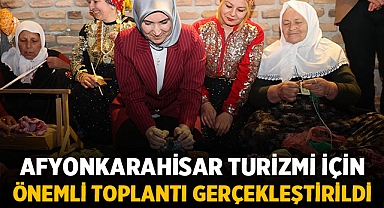 Afyonkarahisar Turizmi İçin Önemli Toplantı Gerçekleştirildi