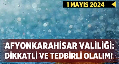 Afyonkarahisar Valiliğinden Önemli Uyarı: Gök Gürültülü Sağanak Yağışlara Dikkat!