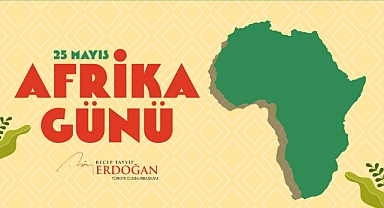 Cumhurbaşkanı Erdoğan'dan Afrika Günü Mesajı: 