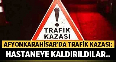 İhsaniye'de İki Araç Çarpıştı: 2 Kişi Yaralandı