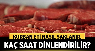 Kurban Bayramı'nda Lezzetli Ve Sağlıklı Etler İçin: Kurban Eti Nasıl Saklanır, Kaç Saat Dinlendirilir?