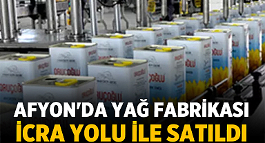 Afyon'da Dev Yağ Fabrikasının yeni sahibi belli oldu!