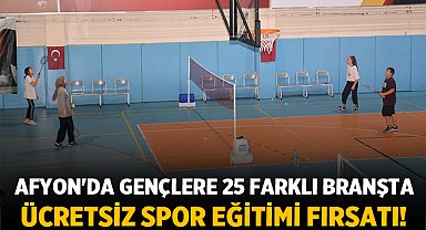 Afyon'da Gençlere 25 Farklı Branşta Ücretsiz Spor Eğitimi Fırsatı!
