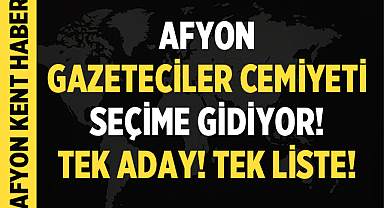 Afyon Gazeteciler Cemiyeti Seçime Gidiyor! Tek Aday, Tek Liste!