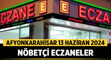 Afyonkarahisar'da 13 Haziran 2024 Perşembe Günü Nöbetçi Eczaneler