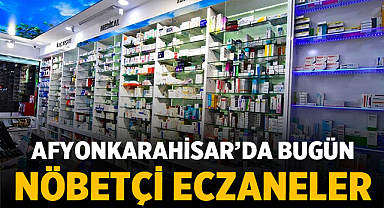 Afyonkarahisar'da 8 Haziran 2024 Cumartesi Günü Nöbetçi Eczaneler