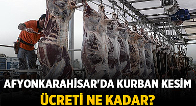 Afyonkarahisar'da Kurban Kesim Ücreti Ne Kadar?