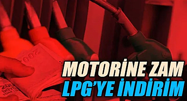 Akaryakıt Fiyatlarında Son Dakika Değişikliği! Motorine Zam, Otogaza İndirim!