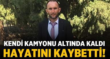 Akhisar'da Kamyon Şoförü Kendi Kamyonu Altında Kaldı Hayatını Kaybetti!