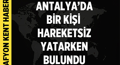 Antalya'da Parkta Kimliği Belirsiz Bir Kişinin Cansız Bedeni Bulundu!
