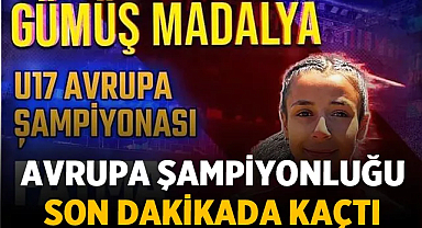 Fatma Yılmaz'ın Heyecan Dolu Finali: Avrupa Şampiyonluğu Son Dakikada Kaçtı