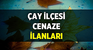 Afyon Çay İlçesi Cenaze Duyurusu