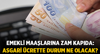 Emekli Maaşlarına Zam Kapıda: Asgari Ücrette Durum Ne Olacak?