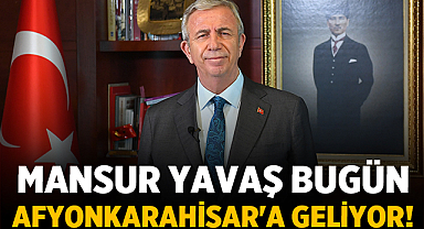 Mansur Yavaş bugün Afyonkarahisar'a geliyor!